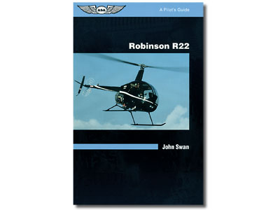 ASA Pilot's Guide Series: Robinson R-22