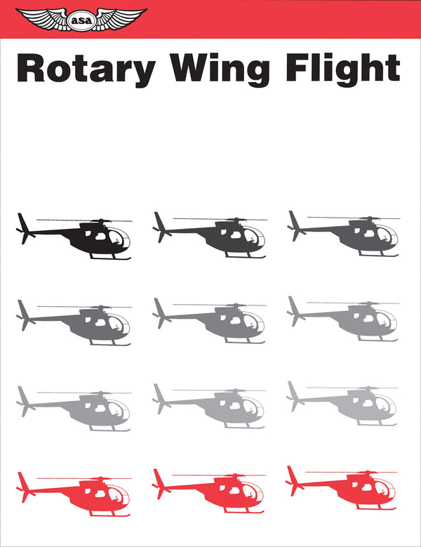 Rotary Wing Flight (ASA FAA Handbook Series)